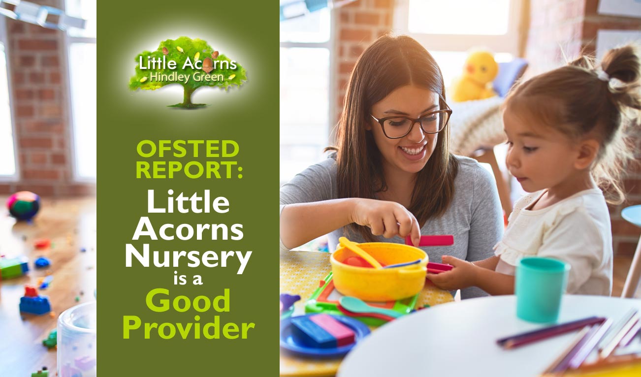 Ofsted Report: Little Acorns Nursery is a Good Childcare Provider
