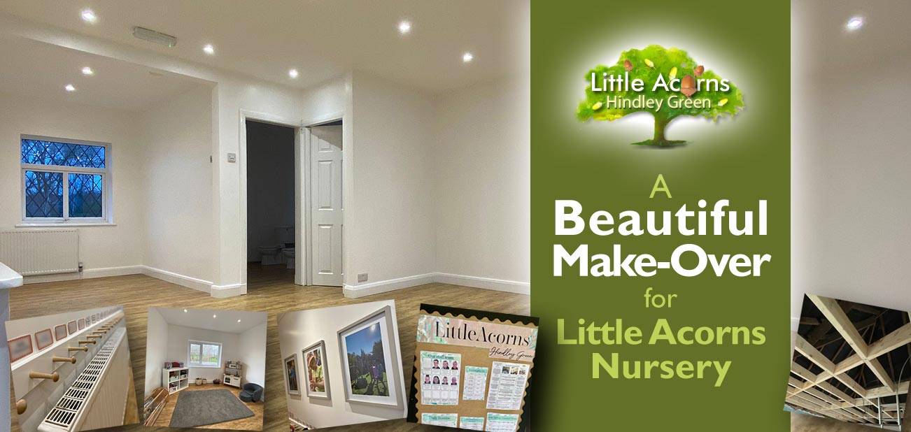A Beautiful Make-Over for Little Acorns Nursery, Hindley Green A Beautiful Make-Over for Little Acorns Nursery, Hindley Green
