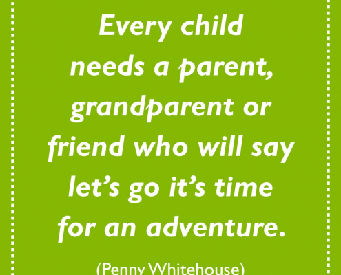 A thought-provoking quotation about children needing a role model to encourage adventure.