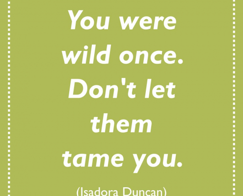A lovely quotation from choreographer Isadora Duncan.