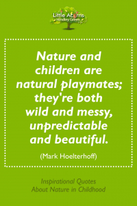 An inspiring quote about children and nature.