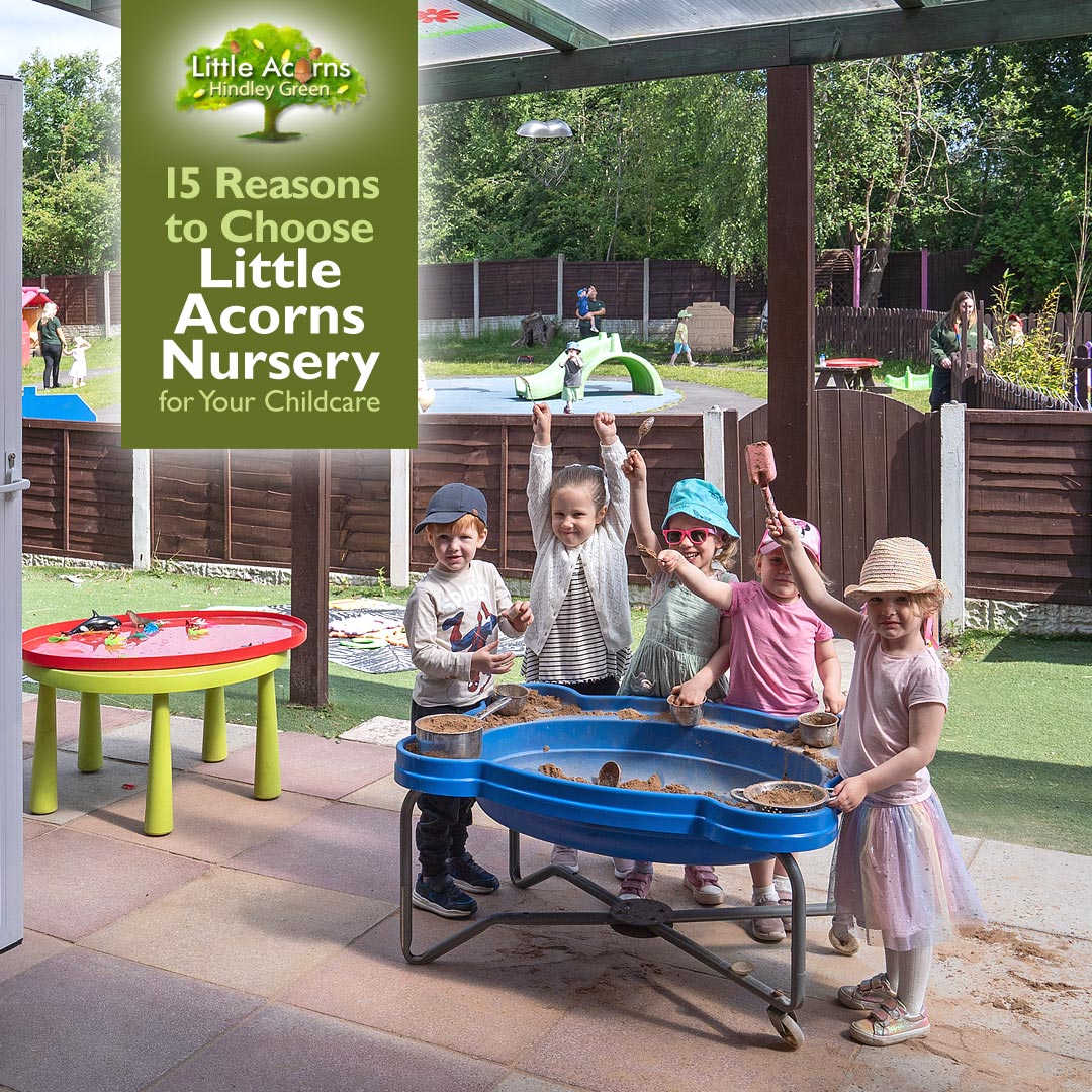 15 Reasons to Choose Little Acorns Nursery for Your Childcare